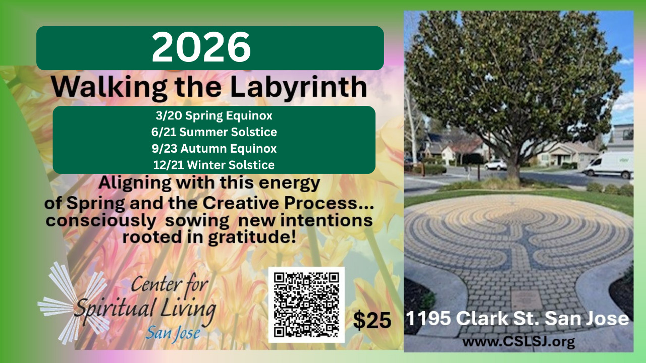 WALK THE LABYRINTH: CENTER FOR SPIRITUAL LIVING SAN JOSE - EQUINOX AND SOLSTICE 2026